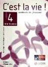 Hélène . . . [et al. ] Augé, Maria Marquet, Michèle Pendanx Lacaze - C'est la vie! 4, methode de français, Bachillerato. Cahier d'exercices