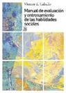 Vicente E. Caballo Manrique, Vicente E. . . . [et al. Caballo Manrique, Vicente E. . . . [et al. ] Caballo Manrique - Manual de evaluación y entrenamiento de las habilidades sociales