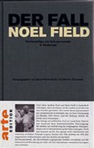 Bernd-Rainer Barth, Werner Schweizer, Bernd-Rainer Barth, Werner Schweitzer, Werner Schweizer - Der Fall Noel Field - 2: Der Fall Noel Field Schlüsselfigur Der Schauprozesse in Osteuropa 1948-1957