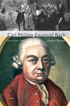 Siegbert Rampe - Große Komponisten und ihre Zeit: Carl Philipp Emanuel Bach und seine Zeit
