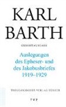 Karl Barth, Jörg-Michael Bohnet - Auslegungen des Epheser- und Jakobusbriefes 1919 - 1929