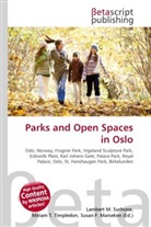 Susan F Marseken, Susan F. Marseken, Lambert M. Surhone, Miria T Timpledon, Miriam T. Timpledon - Parks and Open Spaces in Oslo