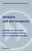 Sergio Bologna, Stephan Grigat, Imma Harms, Sebastian Haunss, Bernd Hüttner, Serhat Karakayali... - Vorwärts und viel vergessen