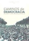 Ana Aguado Higón, Ana . . . [et al. ] Aguado Higón - Caminos de democracia : ciudadanías y culturas democrácticas en el siglo XX