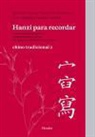 James W. Heisig - Hanzi para recordar : chino tradicional 2 : curso mnemotécnico para el aprendizaje de la escritura y el significado de los caracteres chinos