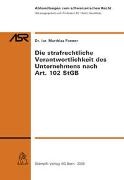 Matthias Forster - Die strafrechtliche Verantwortlichkeit des Unternehmens nach Art. 102 StGB (f. d. Schweiz) - Diss.