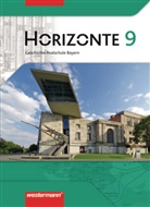 Horizonte, Geschichte Realschule Bayern: Horizonte / Horizonte - Geschichte Realschule Bayern Ausgabe 2008