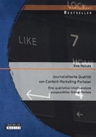 Sina Mylluks - Journalistische Qualität von Content-Marketing-Portalen: Eine qualitative Inhaltsanalyse ausgewählter Online-Portale