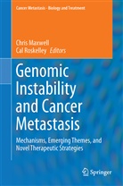 Chri Maxwell, Chris Maxwell, Roskelley, Roskelley, Cal Roskelley - Genomic Instability and Cancer Metastasis