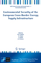 S. J. Booth, S.J. Booth, M. G. Culshaw, M.G. Culshaw, Martin G. Culshaw, I Osipov... - Environmental Security of the European Cross-Border Energy Supply Infrastructure