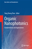 Yon Sheng Zhao, Yong Sheng Zhao, Yong Sheng Zhao - Organic Nanophotonics