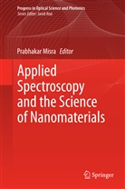 Prabhaka Misra, Prabhakar Misra - Applied Spectroscopy and the Science of Nanomaterials