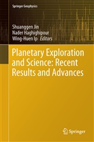 Nade Haghighipour, Nader Haghighipour, Wing-Huen Ip, Shuanggen Jin - Planetary Exploration and Science: Recent Results and Advances