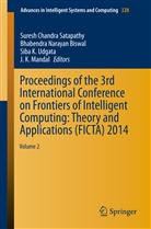 Bhabendra Narayan Biswal, Siba K Udgata et al, J. K. Mandal, Bhabendr Narayan Biswal, Bhabendra Narayan Biswal, Suresh Ch. Satapathy... - Proceedings of the 3rd International Conference on Frontiers of Intelligent Computing: Theory and Applications (FICTA) 2014