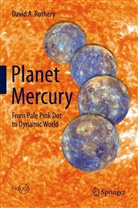 David A Rothery, David A. Rothery - Planet Mercury