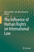 Thouvenin, Thouvenin, Jean-Marc Thouvenin, Norma Weiss, Norman Weiß - The Influence of Human Rights on International Law