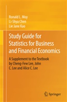 Li-Shy Chen, Li-Shya Chen, Lie Jane Kao, Ronald Moy, Ronald L Moy, Ronald L. Moy - Study Guide for Statistics for Business and Financial Economics