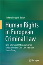 Stefan Ruggeri, Stefano Ruggeri - Human Rights in European Criminal Law