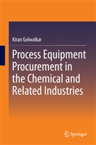 Kiran Golwalkar, Kiran R. Golwalkar, Kiran Golwalker - Process Equipment Procurement in the Chemical and Related Industries