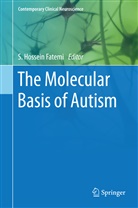 S. Hossein Fatemi, Hossein Fatemi, S Hossein Fatemi - The Molecular Basis of Autism