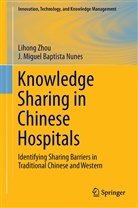 J. Miguel Baptista Nunes, Miguel Baptista Nunes, J. Miguel Baptista Nunes, José Miguel Baptista Nunes, Miguel Nunes, Lihon Zhou... - Knowledge Sharing in Chinese Hospitals