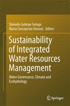 Concepcion Donoso, Concepcion Donoso, Maria Concepcion Donoso, Shimeli Gebriye Setegn, Shimelis Gebriye Setegn, Shimelis Gebriye Setegn - Sustainability of Integrated Water Resources Management