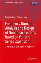 Xingjia Jing, Xingjian Jing, Ziqiang Lang, Ziqiang Lang - Frequency Domain Analysis and Design of Nonlinear Systems based on Volterra Series Expansion