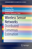 Cailia Chen, Cailian Chen, Xinping Guan, Xinping et al Guan, Xuemin (Sherman) Shen, Xuemin Sherman Shen... - Wireless Sensor Networks