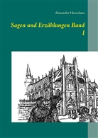 Alexandre Herculano, Rui Arno Freiherr von Angern, Rui Arno Frhr. von Angern, Ru Arno Freiherr von Angern, Rui Arno Freiherr von Angern, Rui Arno Freiherr von Angern - Sagen und Erzählungen Band I
