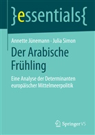 Annett Jünemann, Annette Jünemann, Julia Simon - Der Arabische Frühling