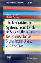 Diete Blottner, Dieter Blottner, Michele Salanova - The NeuroMuscular System: From Earth to Space Life Science