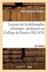 Jean-Baptiste Dumas, Dumas-j-b - Lecons sur la philosophie