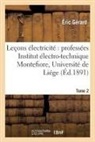 Ga(c)Rard, Gerard, Gérard, Gerard-e - Lecons sur l electricite t. 2