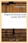 Royer, Clemence Royer, Clémence Royer, Royer-C - Origine de l homme et des societes