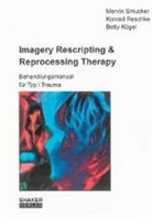 Betty Kögel, Konrad Reschke, Mervin Smucker - Imagery Rescripting & Reprocessing Therapy