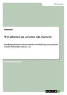 Anonym, Anonymous - Wir arbeiten an unseren Ich-Büchern
