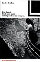 Andre Corboz, André Corboz - Die Kunst, Stadt und Land zum Sprechen zu bringen