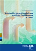Ute Clement, Isabelle Le Mouillour, Matthias Walter - Standardisierung und Zertifizierung beruflicher Qualifikationen in Europa