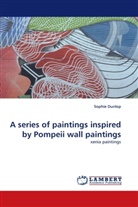 Sophie Dunlop - A series of paintings inspired by Pompeii wall paintings