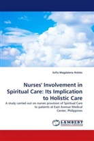 Sofia Magdalena Robles - Nurses' Involvement in Spiritual Care: Its Implication to Holistic Care