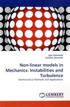Igo Gaissinski, Igor Gaissinski, Vladimir Rovenski - Non-linear models in Mechanics: Instabilities and Turbulence