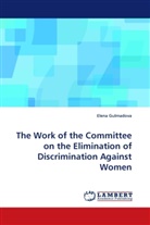 Elena Gulmadova - The Work of the Committee on the Elimination of Discrimination Against Women