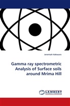 Jeremiah Kebwaro - Gamma ray spectrometric Analysis of Surface soils around Mrima Hill