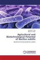 Manas R Swain, Manas R. Swain, Ramesh Ray, Ramesh C Ray, Ramesh C. Ray, Manas R. Swain - Agricultural and Biotechnological Potential of Bacillus subtilis