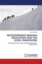 Charles Nforbin - RECONSIDERING BANKING REGULATION AND THE LEGAL FRAMEWORK