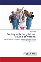 Marilyn Powell - Coping with the grief and trauma of Nursing: