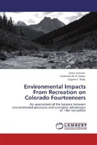 Eugene F Kelly, Eugene F. Kelly, Catherine M Keske, Catherine M H Keske, Catherine M. H. Keske, Gret Lohman... - Environmental Impacts From Recreation on Colorado Fourteeneers