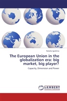 Natalia Igoshina - The European Union in the globalization era: big market, big player?