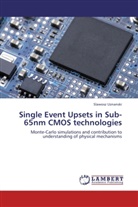 Slawosz Uznanski - Single Event Upsets in Sub-65nm CMOS technologies