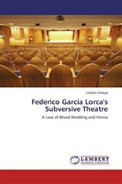 Charles Kebaya - Federico Garcia Lorca's Subversive Theatre